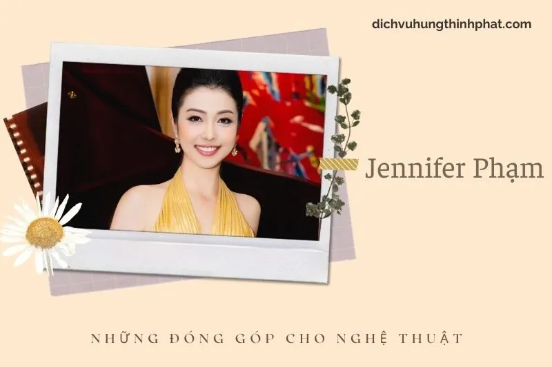 Những đóng góp cho nghệ thuật của Jennifer PhạM