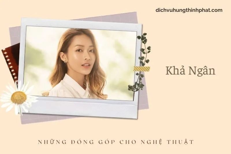 Những đóng góp cho nghệ thuật của Khả Ngân