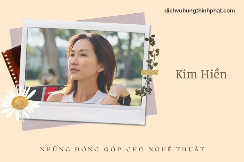 Những đóng góp cho nghệ thuật của Kim HiềN