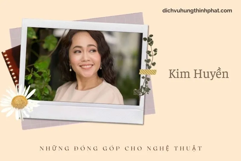 Những đóng góp cho nghệ thuật của Kim HuyềN