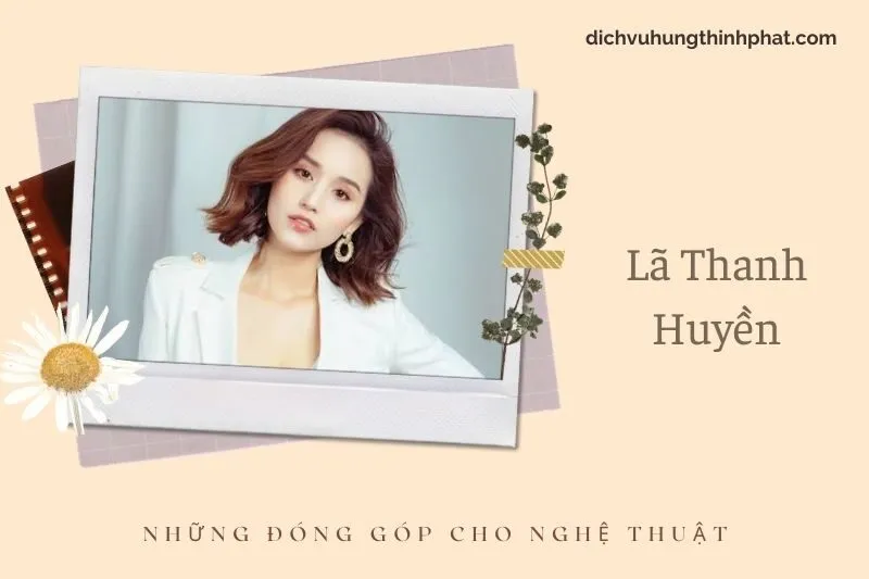Những đóng góp cho nghệ thuật của Lã Thanh HuyềN