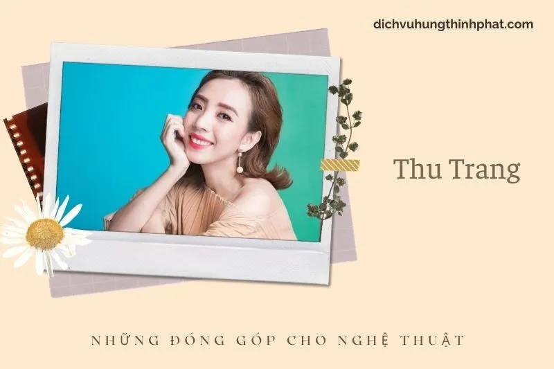 Những đóng góp cho nghệ thuật của Thu Trang