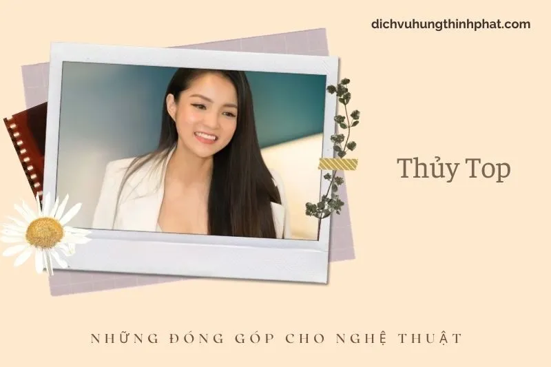 Những đóng góp cho nghệ thuật của ThủY Top