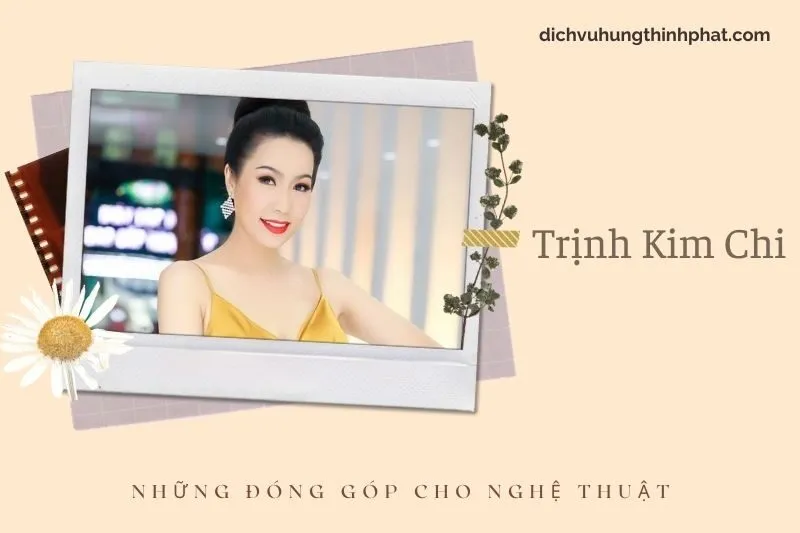 Những đóng góp cho nghệ thuật của TrịNh Kim Chi