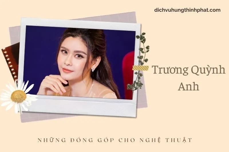 Những đóng góp cho nghệ thuật của Trương QuỳNh Anh