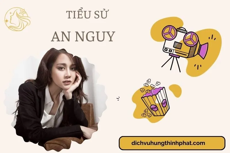 Tìm hiểu diễn viên An Nguy cuộc đời và sự nghiệp điện ảnh 2025