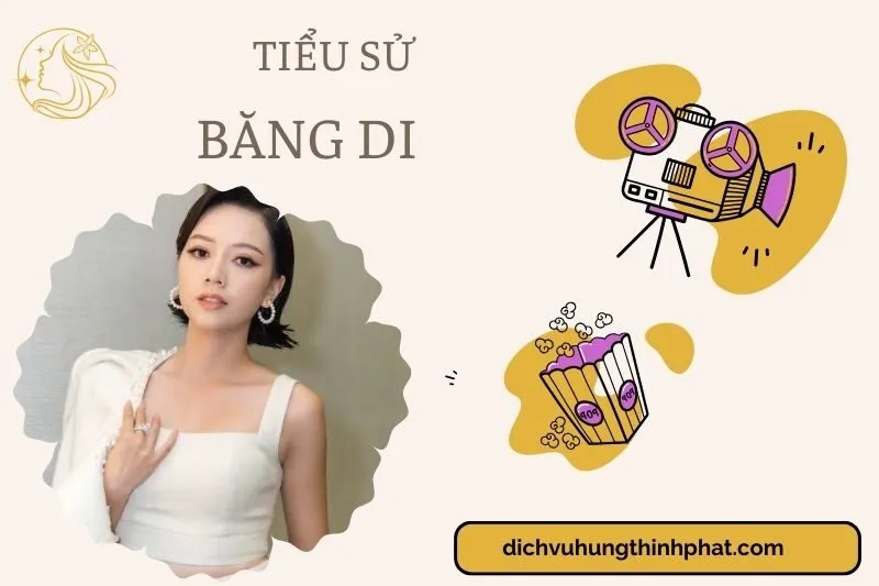 Tìm hiểu diễn viên Băng Di cuộc đời và sự nghiệp điện ảnh 2025