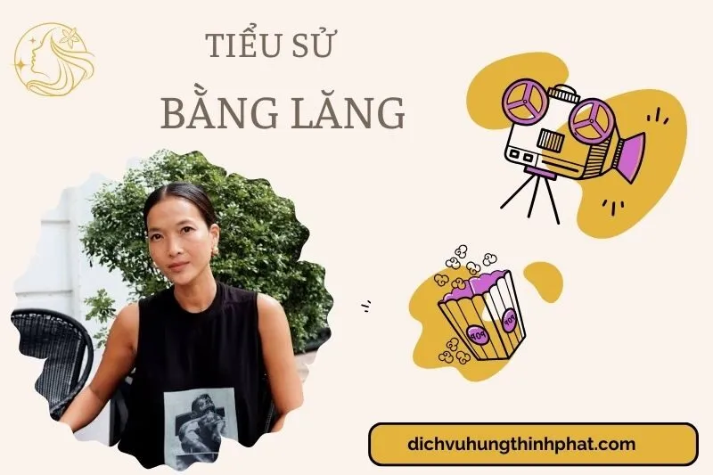 Tìm hiểu diễn viên Bằng Lăng cuộc đời và sự nghiệp điện ảnh 2025