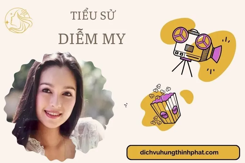 Tìm hiểu diễn viên Diễm My cuộc đời và sự nghiệp điện ảnh 2025