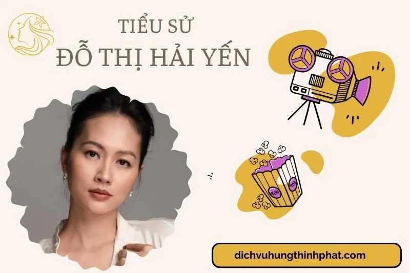 Tìm hiểu diễn viên Đỗ Thị Hải Yến cuộc đời và sự nghiệp điện ảnh 2025