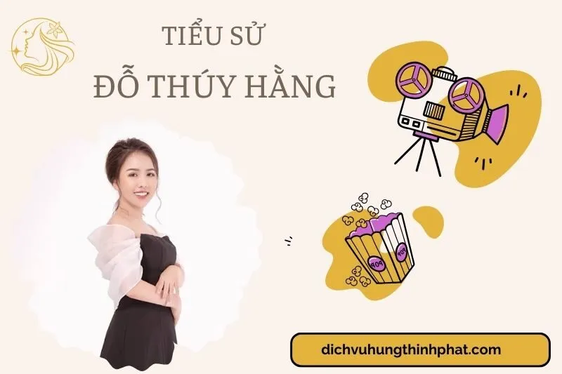 Tìm hiểu diễn viên Đỗ Thúy Hằng cuộc đời và sự nghiệp điện ảnh 2025