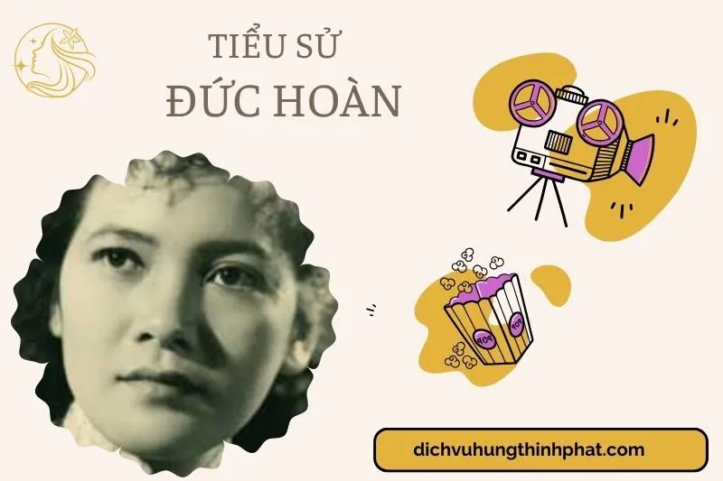Tìm hiểu diễn viên Đức Hoàn cuộc đời và sự nghiệp điện ảnh 2025