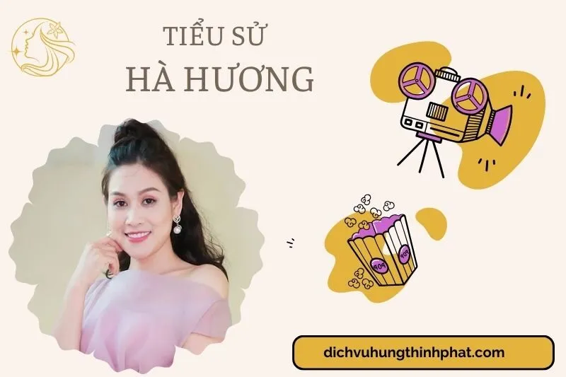 Tìm hiểu diễn viên Hà Hương cuộc đời và sự nghiệp điện ảnh 2025