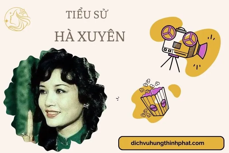 Tìm hiểu diễn viên Hà Xuyên cuộc đời và sự nghiệp điện ảnh 2025