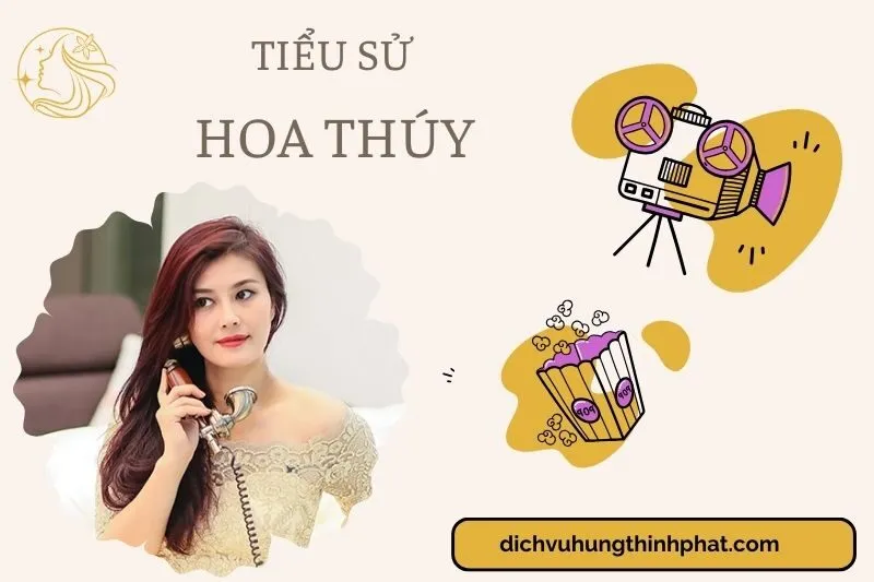 Tìm hiểu diễn viên Hoa Thúy cuộc đời và sự nghiệp điện ảnh 2025