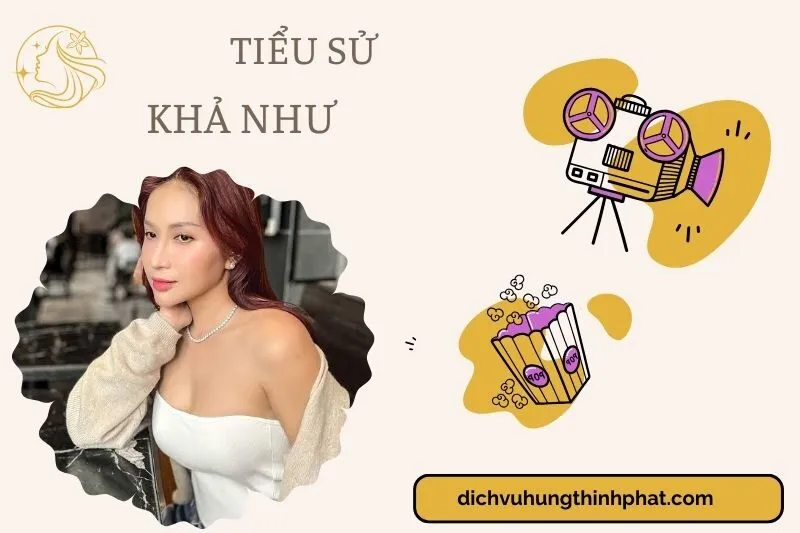 Tìm hiểu diễn viên Khả Như cuộc đời và sự nghiệp điện ảnh 2025