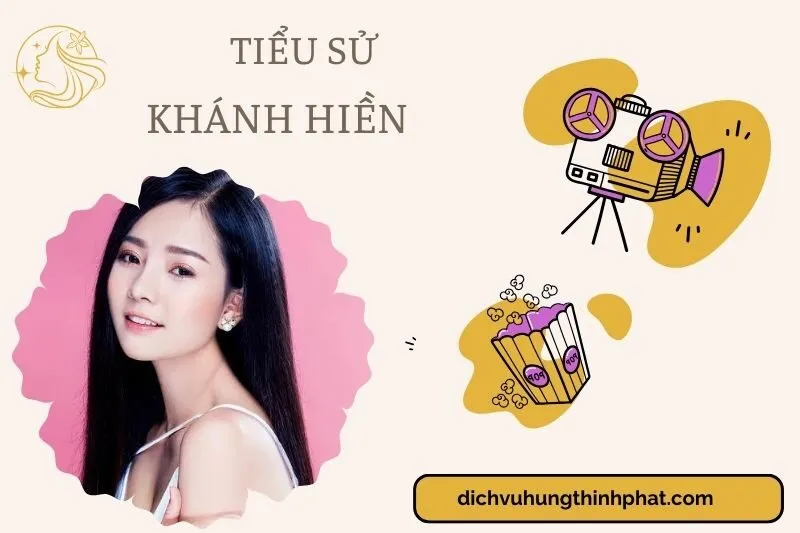Tìm hiểu diễn viên Khánh Hiền cuộc đời và sự nghiệp điện ảnh 2025