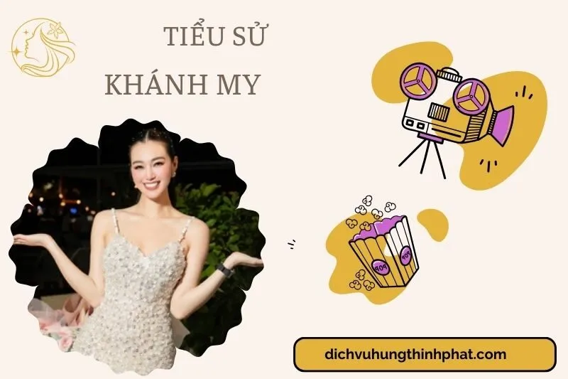 Tìm hiểu diễn viên Khánh My cuộc đời và sự nghiệp điện ảnh 2025