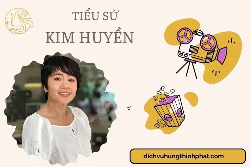 Tìm hiểu diễn viên Kim Huyền cuộc đời và sự nghiệp điện ảnh 2025