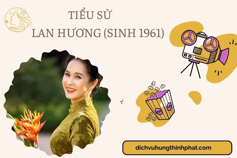 Tìm hiểu diễn viên Lan Hương cuộc đời và sự nghiệp điện ảnh 2025