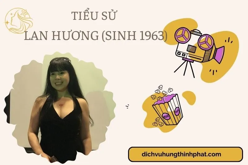 Tìm hiểu diễn viên Lan Hương cuộc đời và sự nghiệp điện ảnh 2025