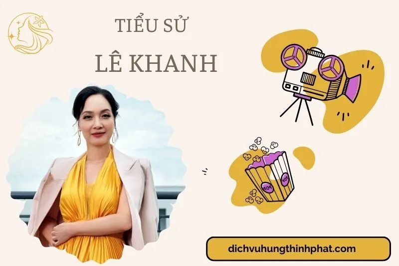 Tìm hiểu diễn viên Lê Khanh cuộc đời và sự nghiệp điện ảnh 2025