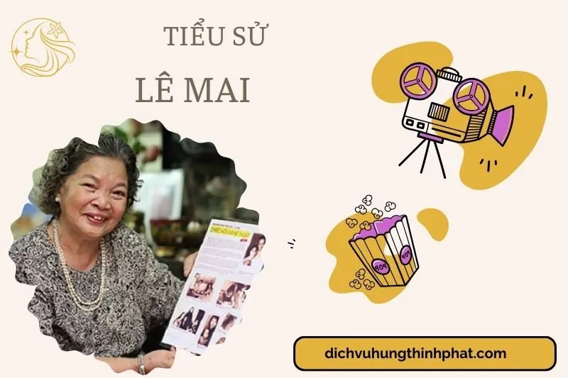 Tìm hiểu diễn viên Lê Mai cuộc đời và sự nghiệp điện ảnh 2025