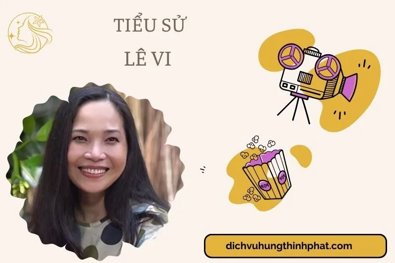 Tìm hiểu diễn viên Lê Vi cuộc đời và sự nghiệp điện ảnh 2025