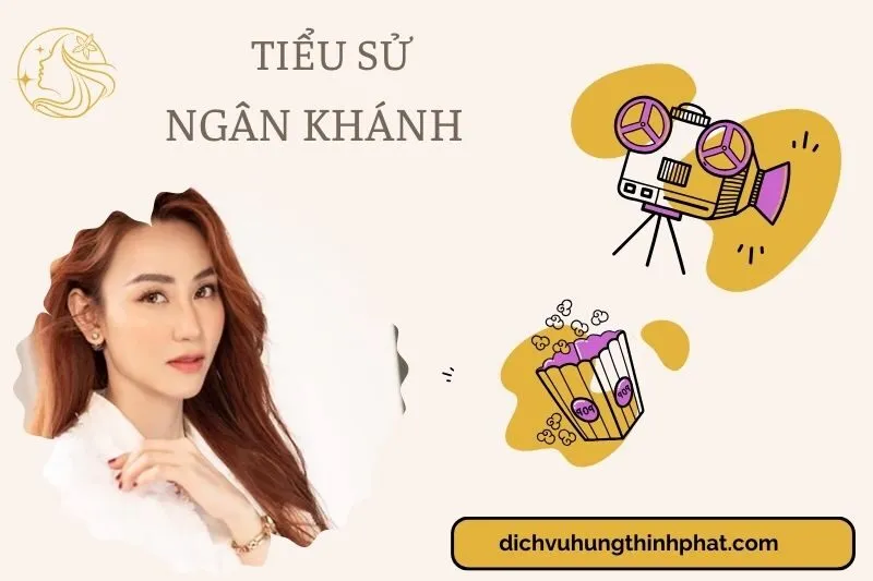 Tìm hiểu diễn viên Ngân Khánh cuộc đời và sự nghiệp điện ảnh 2025