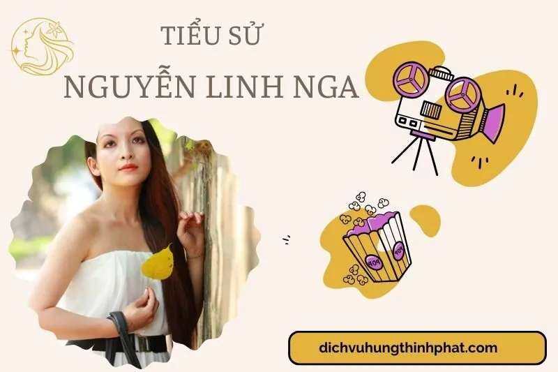 Tìm hiểu diễn viên Nguyễn Linh Nga cuộc đời và sự nghiệp điện ảnh 2025