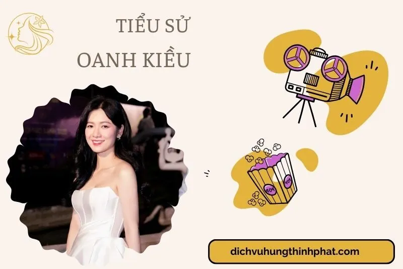 Tìm hiểu diễn viên Oanh Kiều cuộc đời và sự nghiệp điện ảnh 2025
