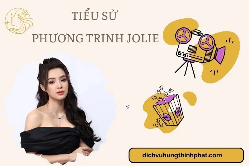 Tìm hiểu diễn viên Phương Trinh Jolie cuộc đời và sự nghiệp điện ảnh 2025