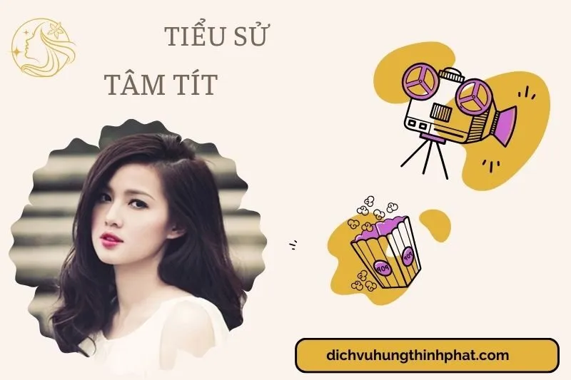Tìm hiểu diễn viên Tâm Tít cuộc đời và sự nghiệp điện ảnh 2025