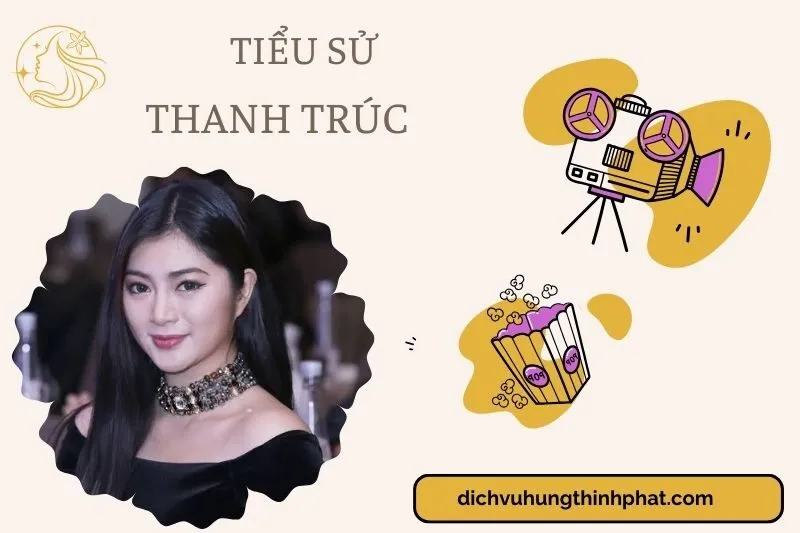Tìm hiểu diễn viên Thanh Trúc cuộc đời và sự nghiệp điện ảnh 2025