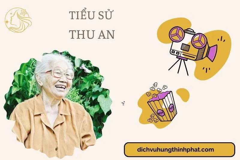 Tìm hiểu diễn viên Thu An cuộc đời và sự nghiệp điện ảnh 2025