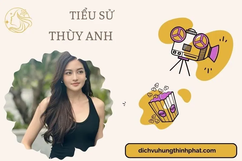 Tìm hiểu diễn viên Thùy Anh cuộc đời và sự nghiệp điện ảnh 2025