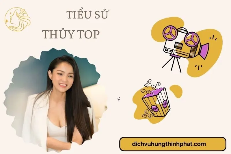 Tìm hiểu diễn viên Thủy Top cuộc đời và sự nghiệp điện ảnh 2025