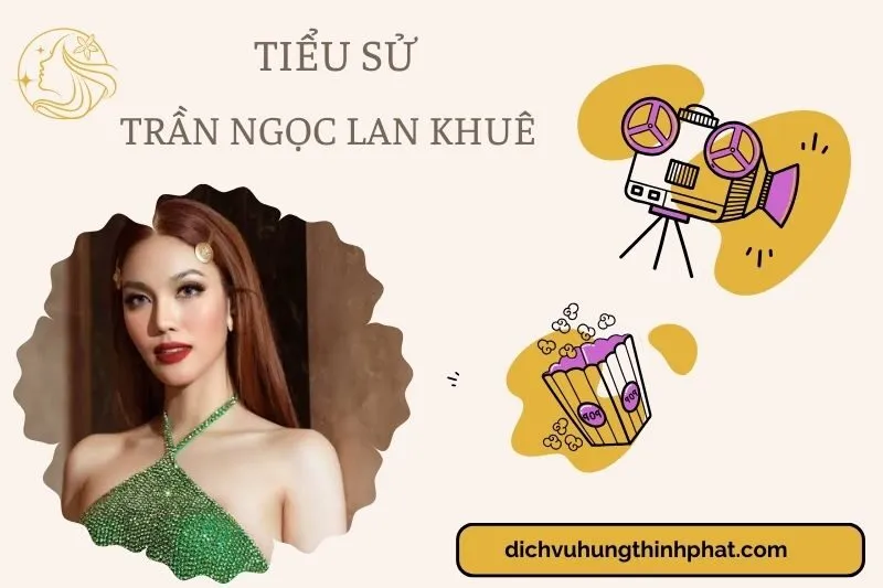 Tìm hiểu diễn viên Trần Ngọc Lan Khuê cuộc đời và sự nghiệp điện ảnh 2025