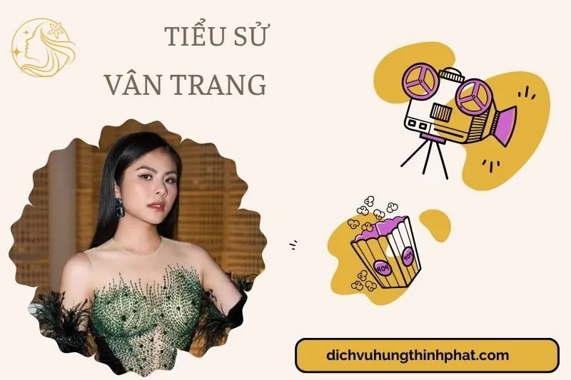 Tìm hiểu diễn viên Vân Trang cuộc đời và sự nghiệp điện ảnh 2025