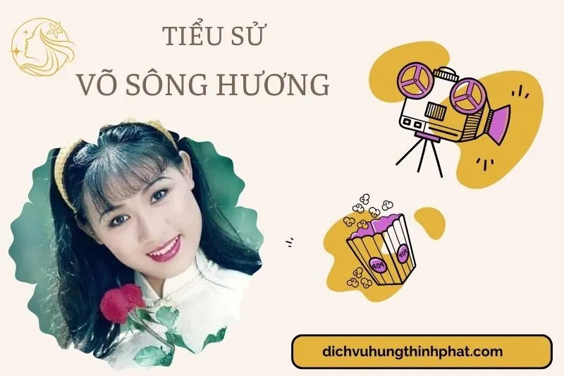 Tìm hiểu diễn viên Võ Sông Hương cuộc đời và sự nghiệp điện ảnh 2025