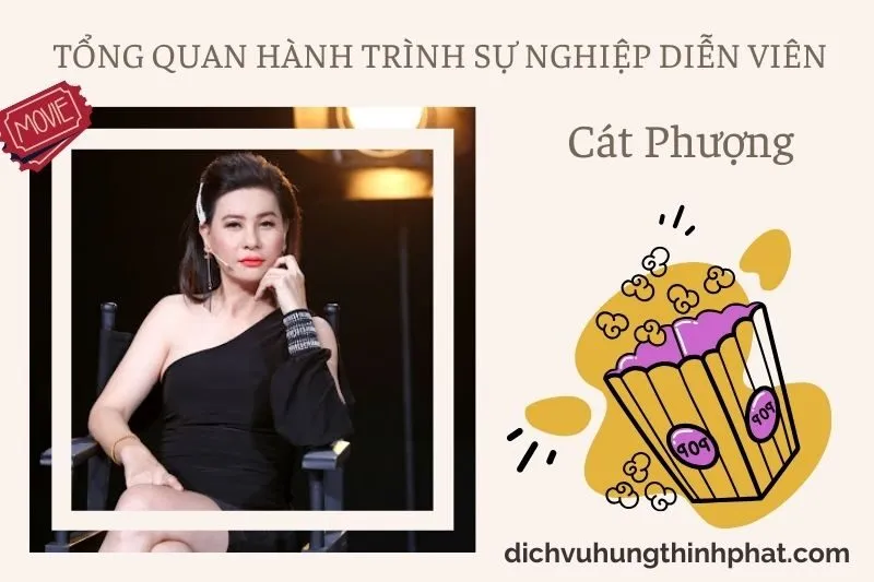 Tổng quan hành trình sự nghiệp diễn viên Cát PhượNg