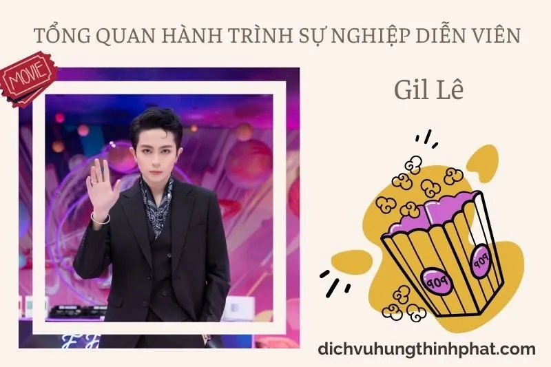 Tổng quan hành trình sự nghiệp diễn viên Gil Lê