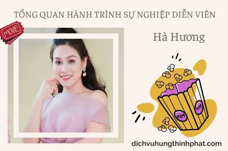 Tổng quan hành trình sự nghiệp diễn viên Hà Hương