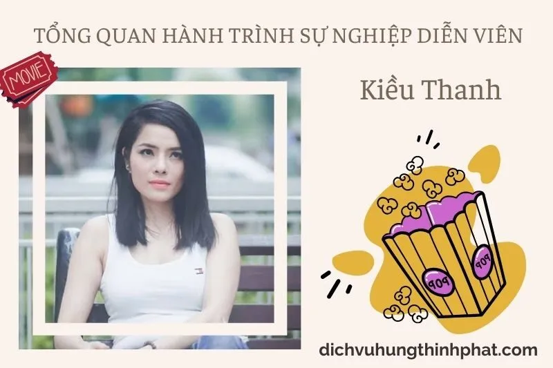 Tổng quan hành trình sự nghiệp diễn viên KiềU Thanh
