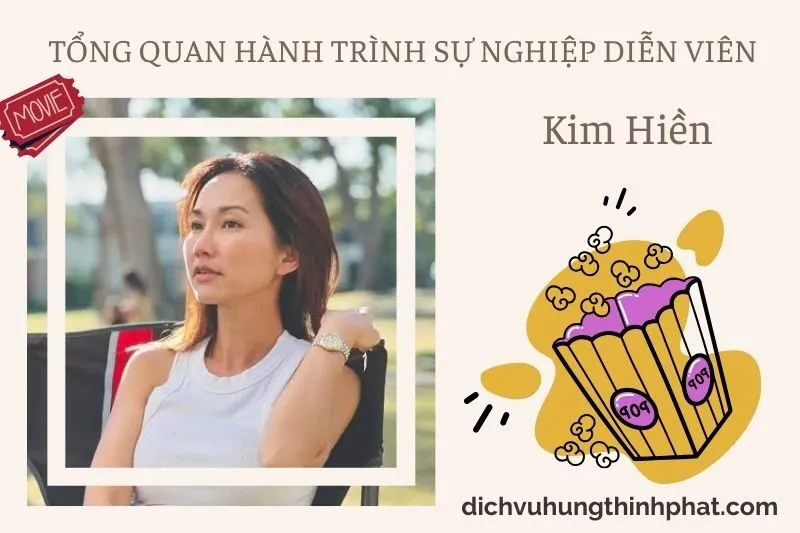 Tổng quan hành trình sự nghiệp diễn viên Kim HiềN