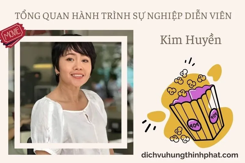 Tổng quan hành trình sự nghiệp diễn viên Kim HuyềN