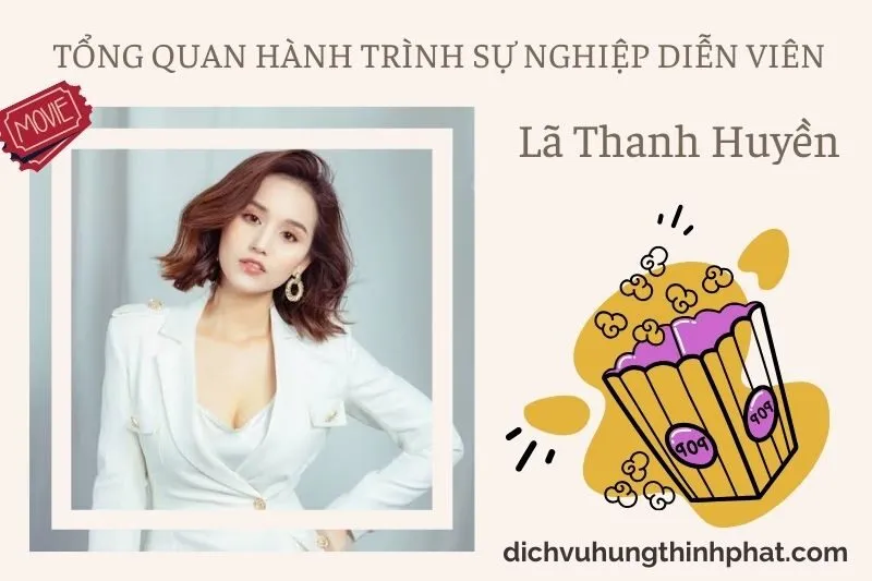 Tổng quan hành trình sự nghiệp diễn viên Lã Thanh HuyềN