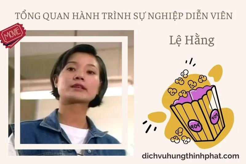 Tổng quan hành trình sự nghiệp diễn viên Lệ HằNg