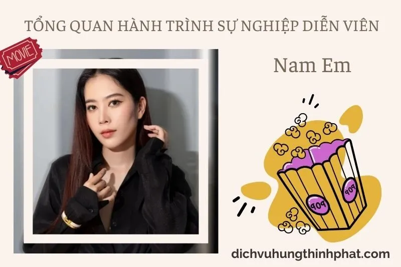 Tổng quan hành trình sự nghiệp diễn viên Nam Em