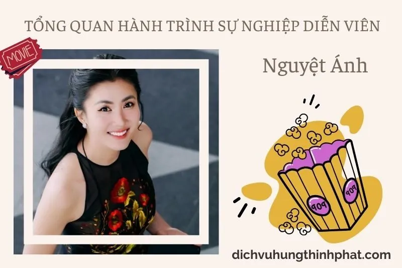 Tổng quan hành trình sự nghiệp diễn viên NguyệT Ánh